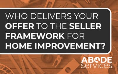 Who Delivers Your Offer to the Seller Framework for Home Improvement?
