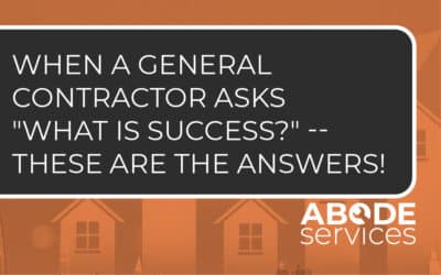 When a General Contractor Asks “What Is Success?” — These Are the Answers!